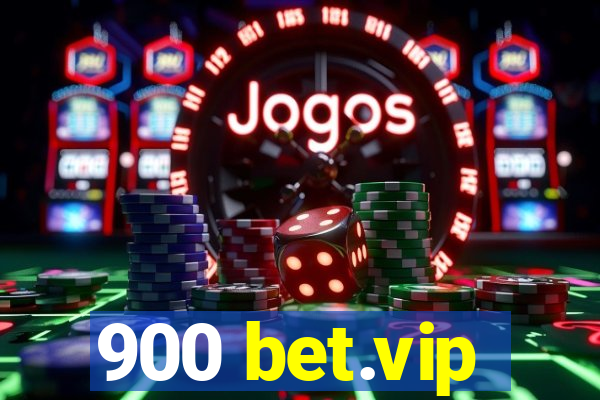 900 bet.vip